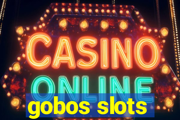 gobos slots