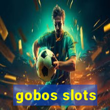 gobos slots