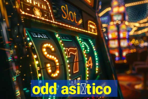 odd asi谩tico