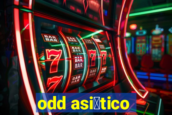 odd asi谩tico