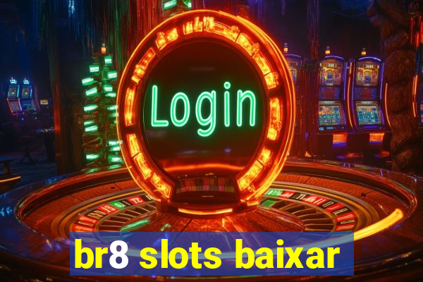 br8 slots baixar