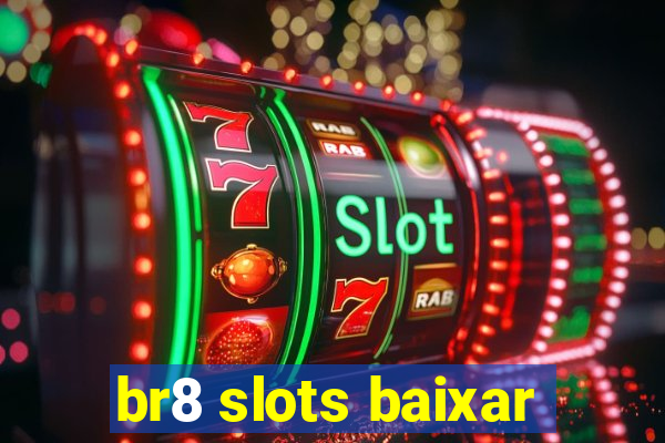 br8 slots baixar