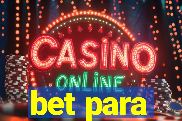 bet para