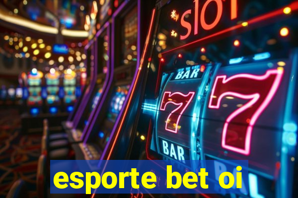 esporte bet oi