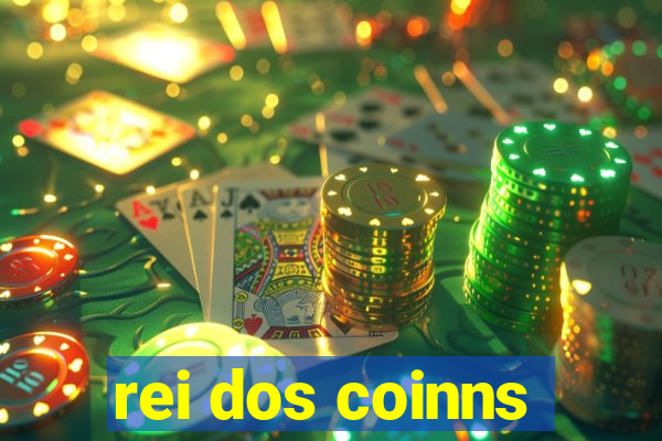 rei dos coinns