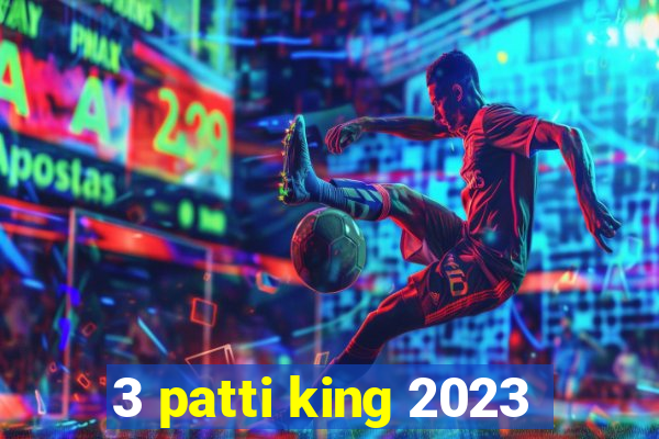 3 patti king 2023