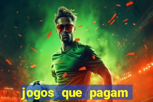 jogos que pagam dinheiro de verdade 2022