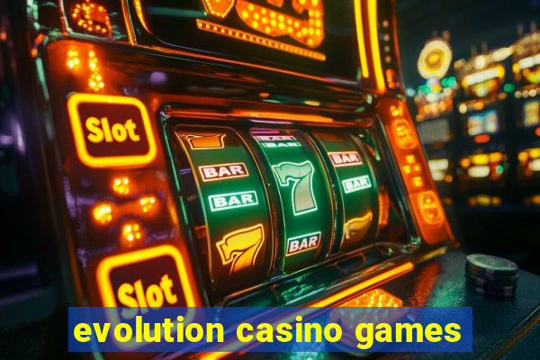 evolution casino games