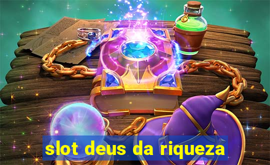 slot deus da riqueza