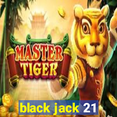 black jack 21