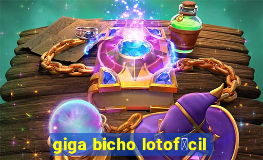 giga bicho lotof谩cil