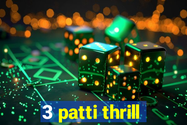 3 patti thrill