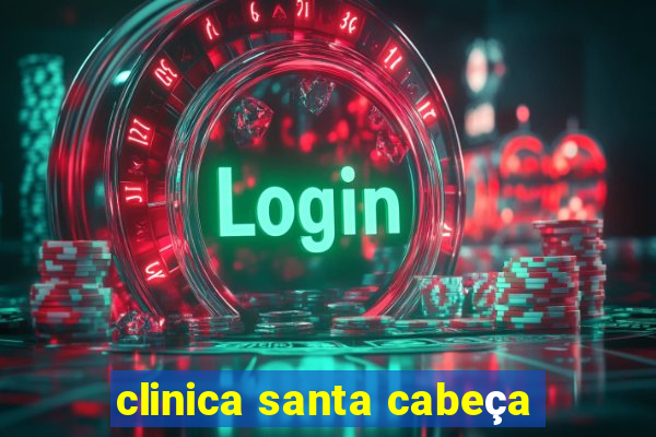 clinica santa cabeça