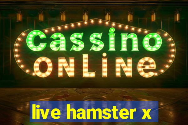 live hamster x