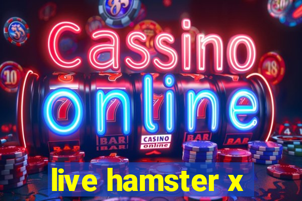 live hamster x