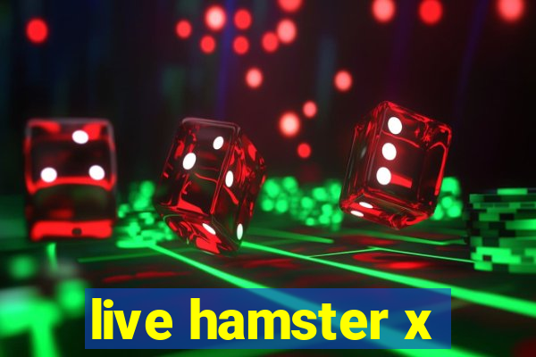 live hamster x