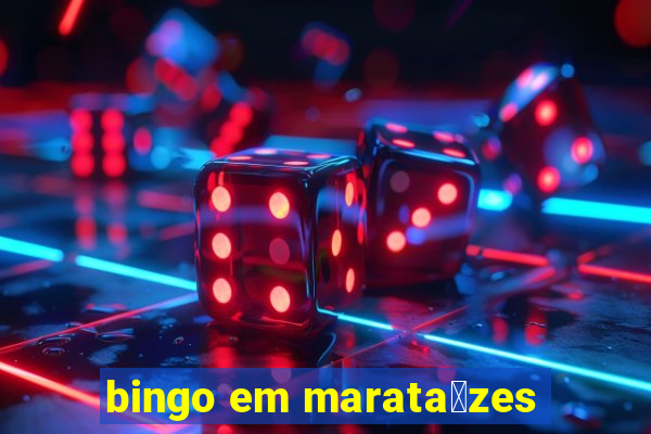 bingo em marata铆zes