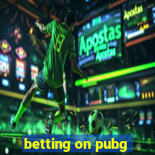 betting on pubg