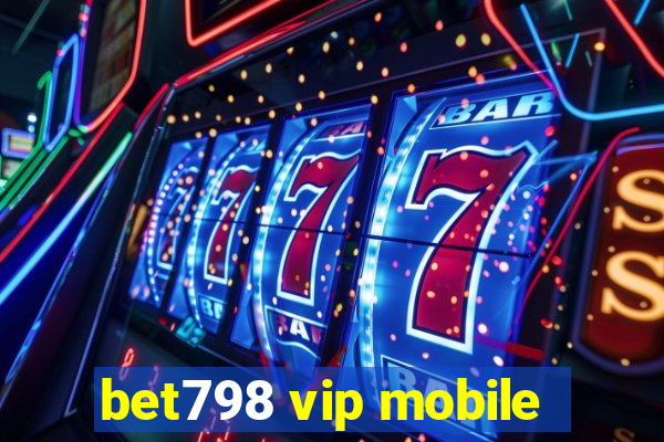 bet798 vip mobile