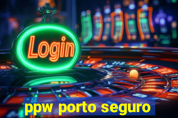 ppw porto seguro