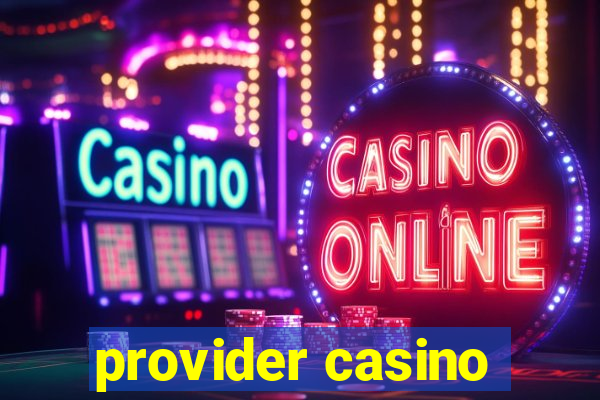 provider casino