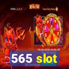 565 slot