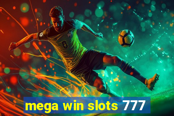 mega win slots 777