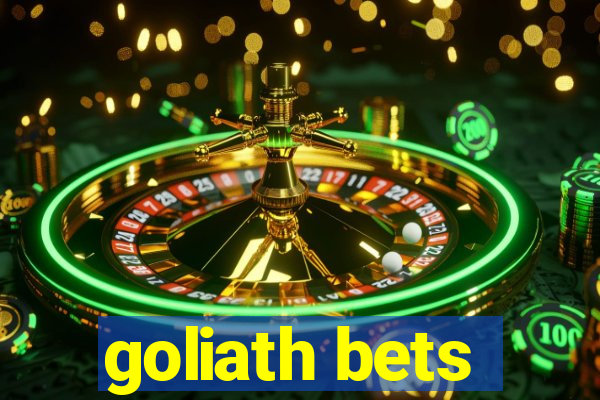 goliath bets