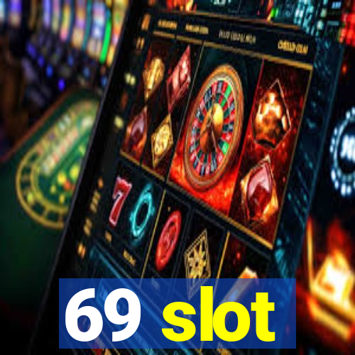 69 slot