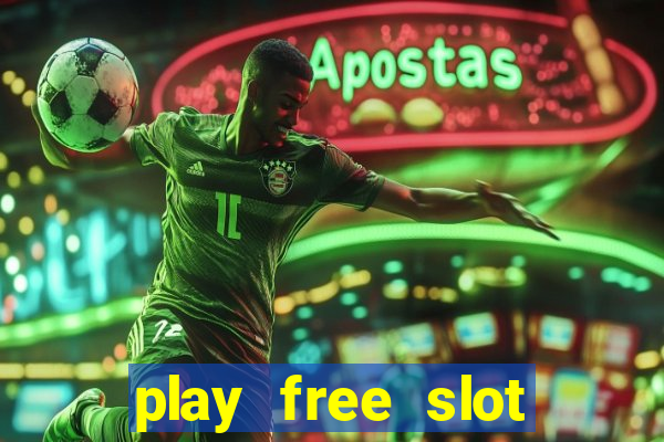 play free slot machines no downloads