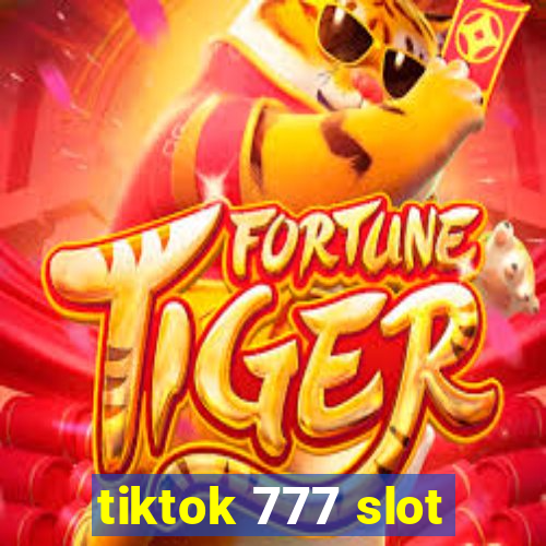 tiktok 777 slot