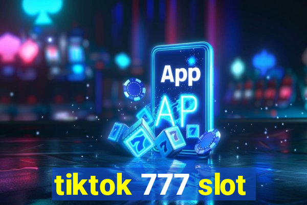 tiktok 777 slot