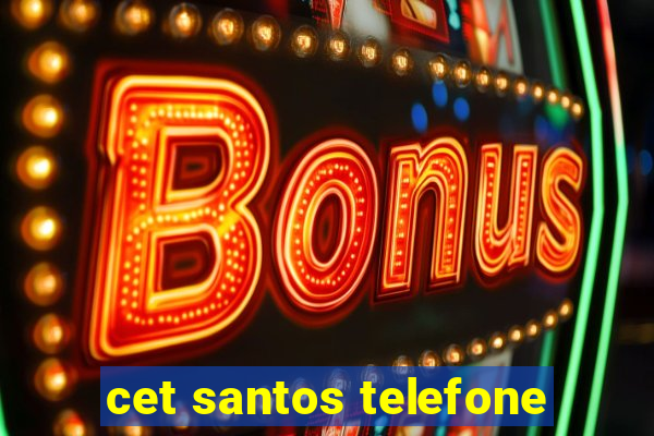 cet santos telefone