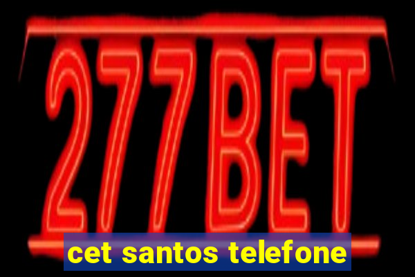 cet santos telefone