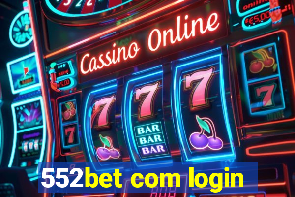 552bet com login