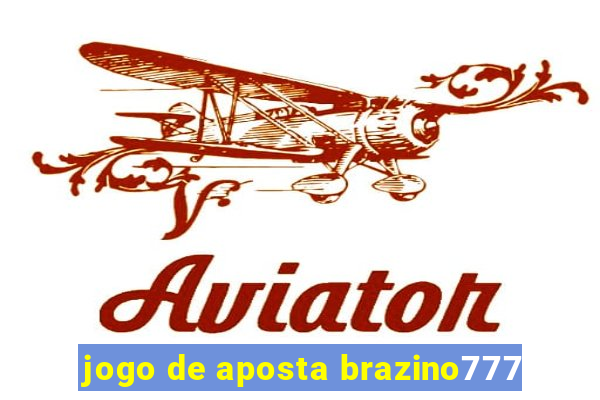 jogo de aposta brazino777