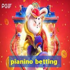 pianino betting