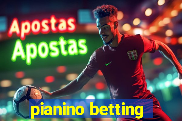 pianino betting