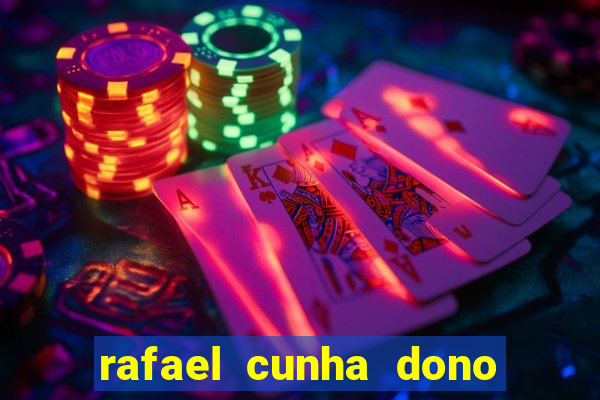 rafael cunha dono da pixbet