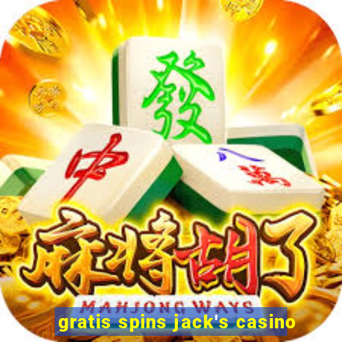 gratis spins jack's casino