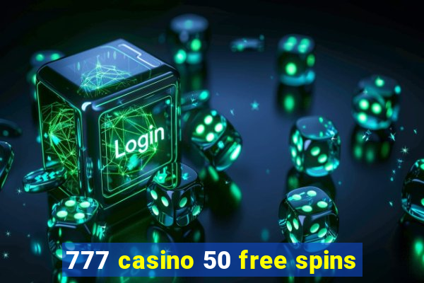 777 casino 50 free spins