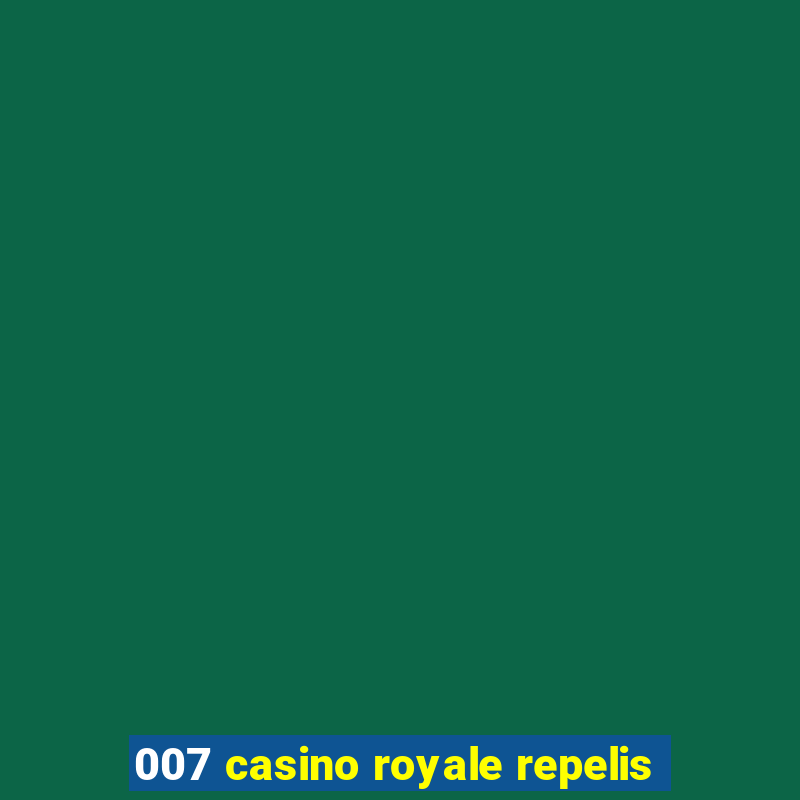 007 casino royale repelis