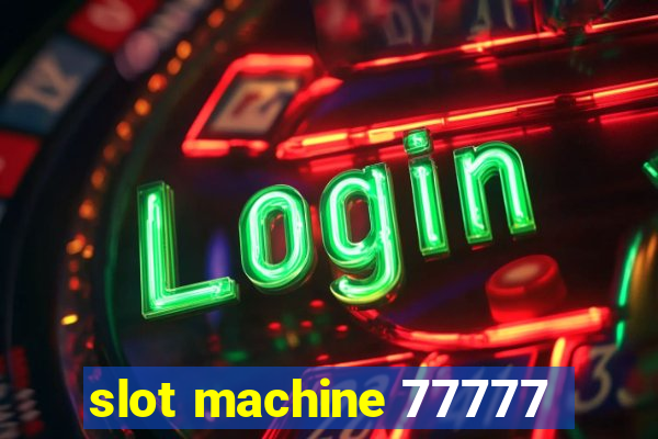 slot machine 77777