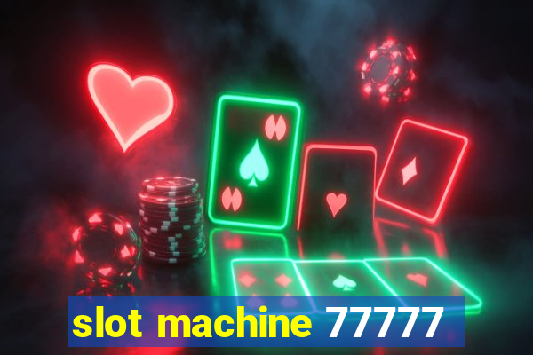 slot machine 77777