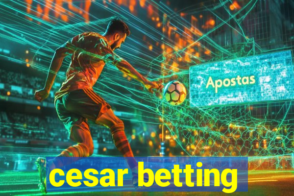 cesar betting