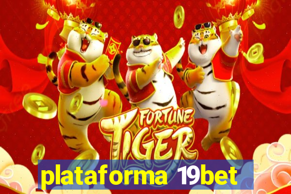 plataforma 19bet