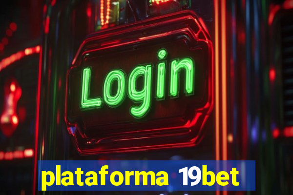 plataforma 19bet