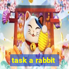 task a rabbit