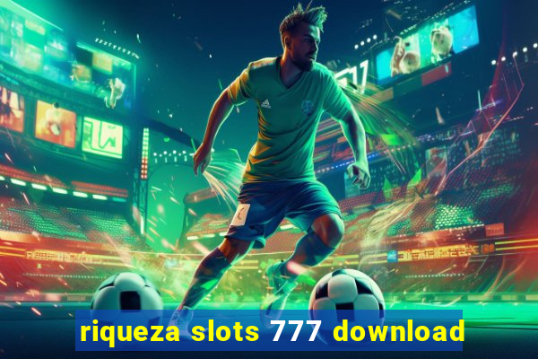 riqueza slots 777 download