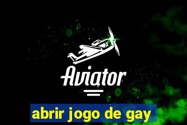 abrir jogo de gay